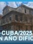 Info Martí | Cuba 2025: Un año difícil