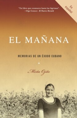 Portada del libro "El Mañana" de Mirta Ojito